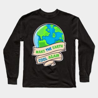 Earth Day - Make The Earth Cool Again Long Sleeve T-Shirt